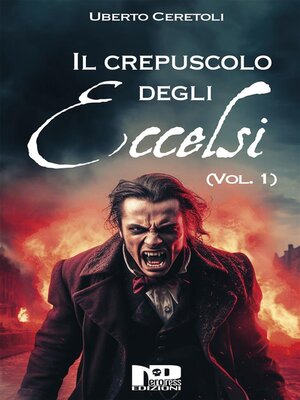 cover image of Il Crepuscolo degli Eccelsi (Volume I)